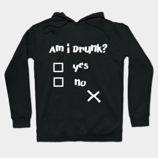 Am I Drunk? Funny Drunk Quotes Shirt Hoodie